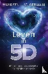 St. Germain, Maureen J. - Leven in 5D