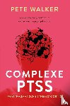Walker, Pete - Complexe PTSS - Een praktische gids voor het overwinnen van jeugdtrauma