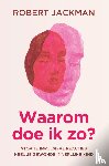 Jackman, Robert - Waarom doe ik zo?