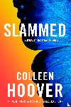 Hoover, Colleen - Slammed - Verslagen is de Nederlandse uitgave van Slammed