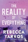 Yarros, Rebecca - The reality of everything
