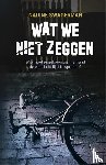 Swagerman, Nadine - Wat we niet zeggen
