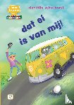 Schothorst, Daniëlle - dat ei is van mij!