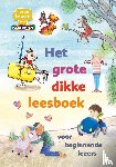Dijkstra, Lida, Spee, Gitte, van Gog, Marian, Witte, Marianne, Werker, Anke, de Bakker, Sanne - Het grote dikke leesboek voor beginnende lezers