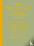 Teuscher, Léa - 150 Tea Houses You Need to Visit Before You Die
