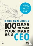 Smellinckx, Hans - 100 Days to Make Your Mark as a CEO