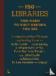 Teuscher, Léa - 150 Libraries You Need to Visit Before You Die