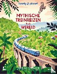 Lonely Planet - Mythische treinreizen in de wereld