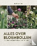 Lent, Judith van - Alles over bloembollen