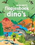  - Mijn grote flapjesboek van alle dino's
