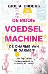 Enders, Giulia - De mooie voedselmachine