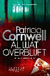 Cornwell, Patricia - Al wat overblijft