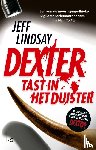 Lindsay, Jeff - Dexter tast in het duister