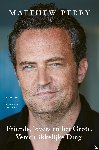 Perry, Matthew - Friends, lovers en het grote, verschrikkelijke ding