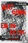 Veldhuijzen, Tom - Wat ging er in ze om