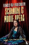 Broekhuizen, Francis van - Schandalig mooie opera