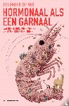 De Wit, Ellemiek - Hormonaal als een garnaal