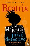 Philips, Eva - Beatrix - Hare Majesteit privédetective