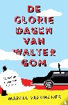 Vaarmeijer, Marcel - De gloriedagen van Walter Gom