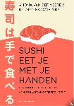 van der Veere, Anoma, Cwiertka, Katarzyna - Sushi eet je met je handen