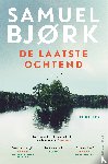 Bjork, Samuel - De laatste ochtend