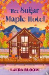Bloom, Laura - Het Sugar Maple Hotel