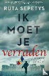 Sepetys, Ruta - Ik moet je verraden