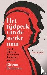 Rachman, Gideon - Het tijdperk van de sterke man