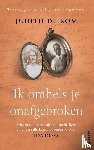 Kom, Judith de, Does, Ida - Ik omhels je onafgebroken