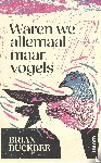 Buckbee, Brian - Waren we allemaal maar vogels