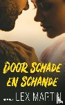 Martin, Lex - Door schade en schande