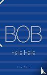 Helle, Helle - BOB