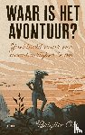 Ars, Brigitte - Waar is het avontuur?