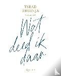 Bruinja, Tsead - Wat deed ik daar