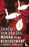 Zijl, Annejet van der - Moord in de Bloedstraat & andere verhalen