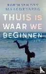 Maagdenberg, Robin van den - Thuis is waar we beginnen