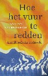 Brederode, Désanne van - Hoe het vuur te redden