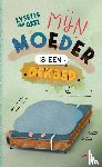 Geel, Lysette van - Mijn moeder is een dekbed