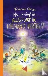 Oomen, Francine - Hoe overleef ik alles wat ik niemand vertel?