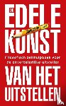 Perry, John - De edele kunst van het uitstellen - Filosofisch zelfhulpboek voor de onverbeterlijke uitsteller