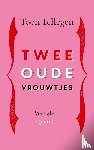 Tellegen, Toon - Twee oude vrouwtjes