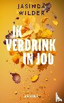 Wilder, Jasinda - Ik verdrink in jou