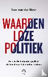 Meer, Tom van der - Waardenloze politiek