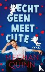 Quinn, Meghan - Echt geen meet cute