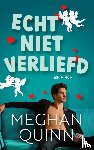 Quinn, Meghan - Echt niet verliefd