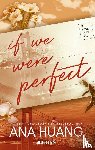 Huang, Ana - If we were perfect