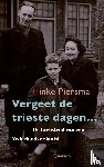 Piersma, Hinke - Vergeet de trieste dagen…