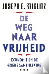 Stiglitz, Joseph E. - De weg naar vrijheid