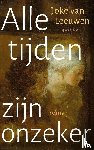 Leeuwen, Joke van - Alle tijden zijn onzeker