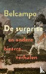 Belcampo - De surprise en andere bizarre verhalen